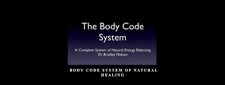 Bradley Nelson Body Code System Of Natural Healing