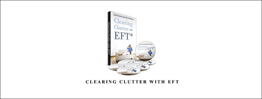 Carol Look – Clearing Clutter with EFT