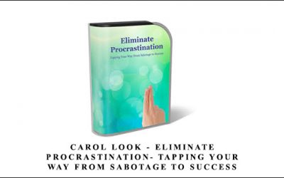 Eliminate Procrastination: Tapping Your Way from Sabotage to Success