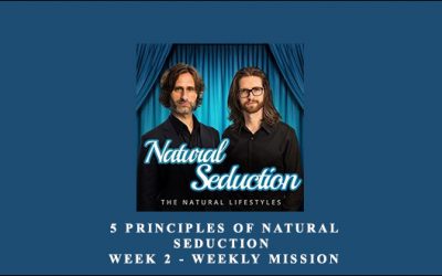 5 Principles of Natural Seduction – Week 2 – Weekly Mission