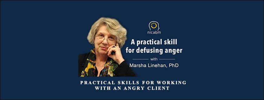 NICABM – Practical Skills for Working with an Angry Client