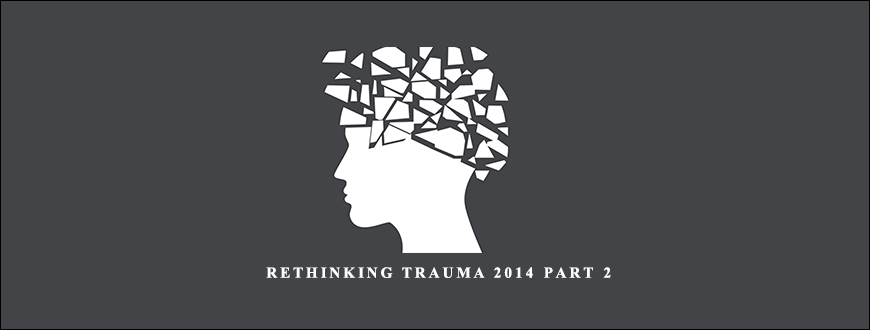 NICABM – Rethinking Trauma 2014 Part 2