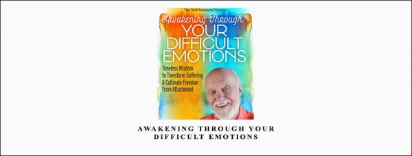 Awakening Through Your Difficult Emotions by Ram Dass