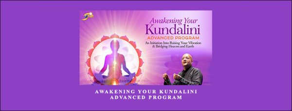 Awakening Your Kundalini Advanced Program by Raja Choudhury