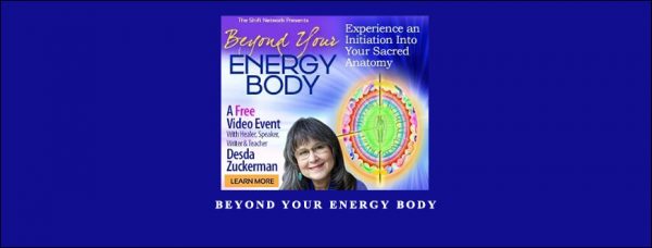 Beyond Your Energy Body by Desda Zuckerman