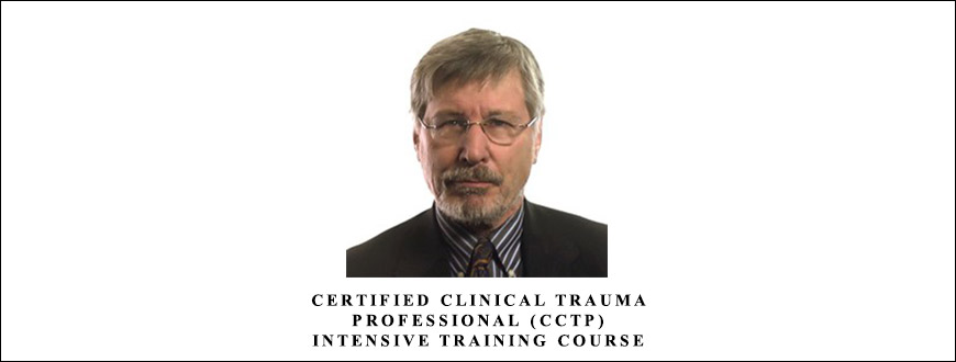 Certified Clinical Trauma Professional (CCTP) Intensive Training Course by Bessel Van der Kolk