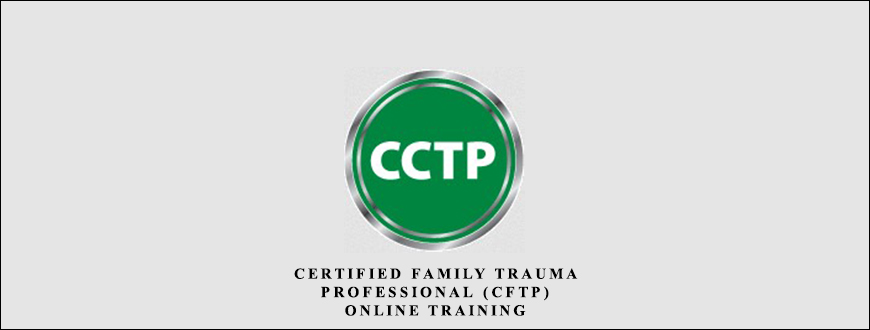 Certified Family Trauma Professional (CFTP) Online Training by Bessel Van der Kolk