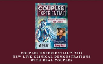 Couples Experiential™ 2017: NEW Live Clinical Demonstrations with Real Couples