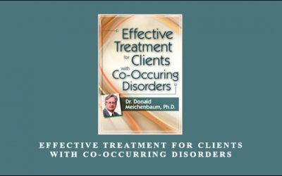 Effective Treatment for Clients with Co-Occurring Disorders