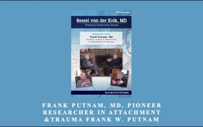 Frank Putnam, MD, Pioneer & Researcher in Attachment & Trauma