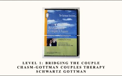 Level 1: Bridging the Couple Chasm–Gottman Couples Therapy