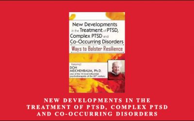 New Developments in the Treatment of PTSD, Complex PTSD and Co-Occurring Disorders