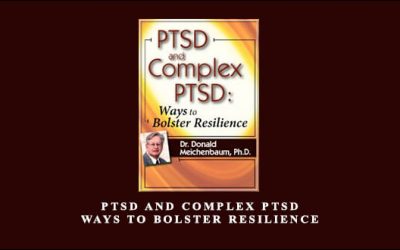 PTSD and Complex PTSD: Ways to Bolster Resilience