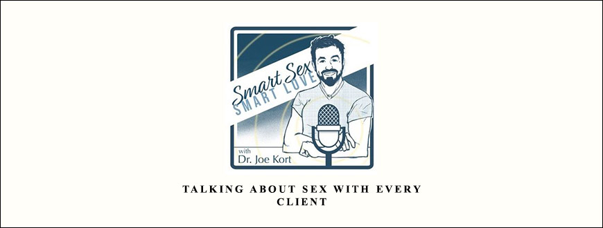 Talking About Sex with Every Client by Douglas Braun-Harvey