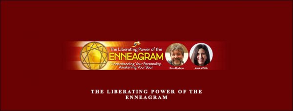 The Liberating Power of the Enneagram by Russ Hudson & Jessica Dibb