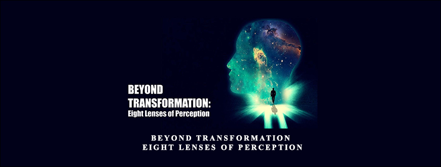 BEYOND TRANSFORMATION – Eight Lenses of Perception by Joseph Riggio