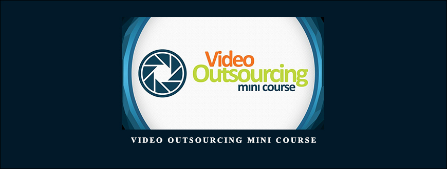 Video Outsourcing Mini Course by James Wedmore