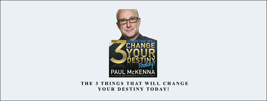 Paul McKenna – The 3 Things That Will Change Your Destiny Today!