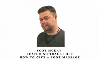 Featuring Trace Loft – How To Give A Foot Massage