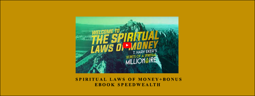 T. Harv Eker – Spiritual Laws Of Money+Bonus Ebook SpeedWealth