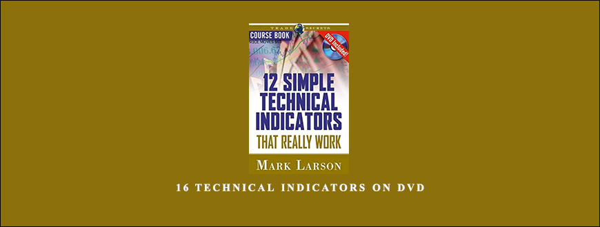16 Technical Indicators on DVD by Mark Larson