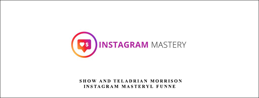 Adrian Morrison – Instagram Mastery taking at Whatstudy.com