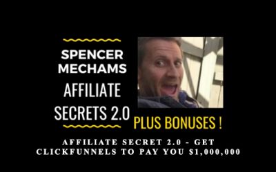 Affiliate Secret 2.0 – Get Clickfunnels to pay you $1,000,000