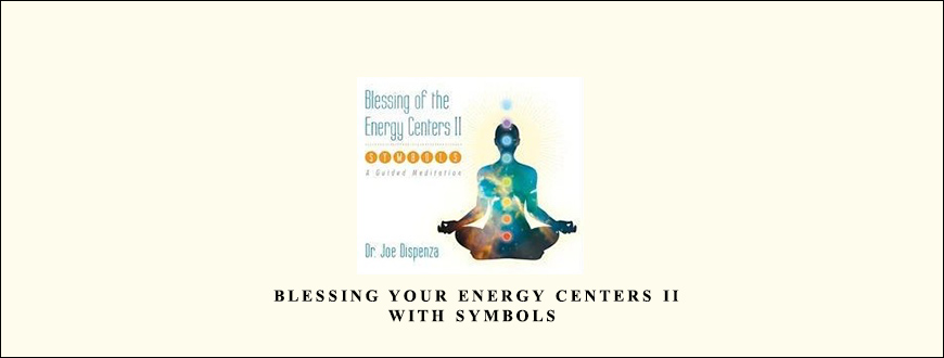 Blessing Your Energy Centers II With Symbols by Dr. Joe Dispenza taking at Whatstudy.com