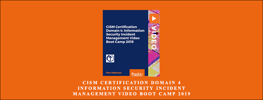 CISM Certification Domain 4- Information Security Incident Management Video Boot Camp 2019 taking at Whatstudy.com