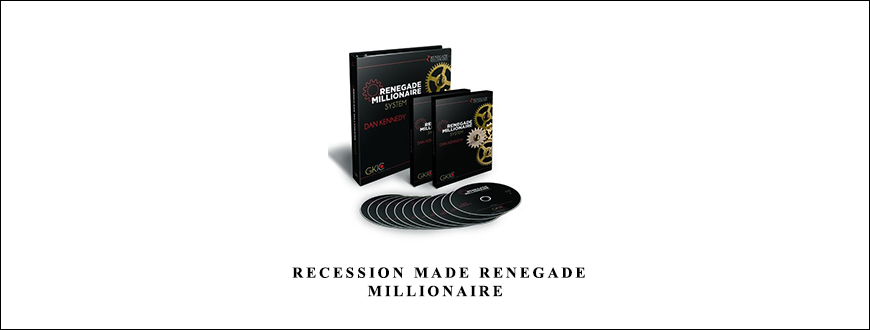 Dan Kennedy – Recession Made Renegade Millionaire taking at Whatstudy.com