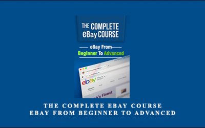 The Complete eBay Course : eBay From Beginner To Advanced