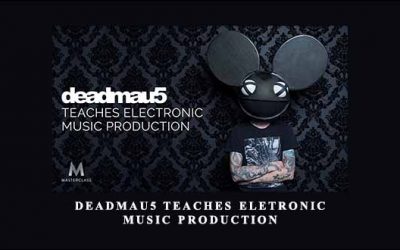 Deadmau5 Teaches Eletronic Music Production