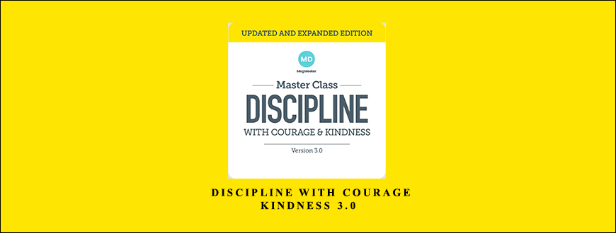 Discipline with Courage & Kindness 3.0 by Meg Meeker