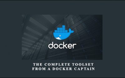 Mastery: The Complete Toolset From a Docker Captain