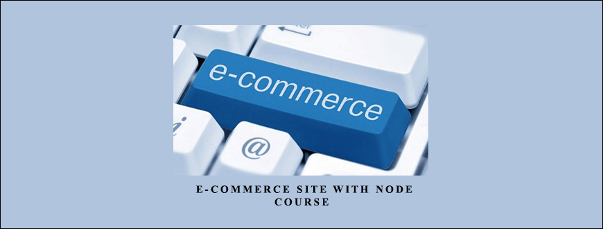 E-commerce Site with Node Course by Joe Santos Garcia taking at Whatstudy.com