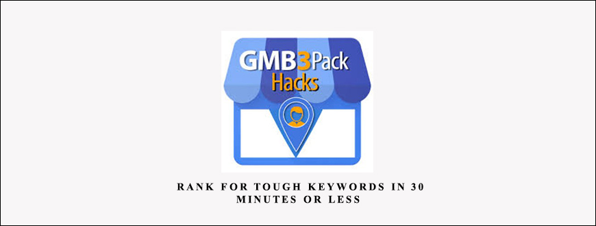 GMB HACKS – Rank For Tough Keywords In 30 Minutes Or Less taking at Whatstudy.com