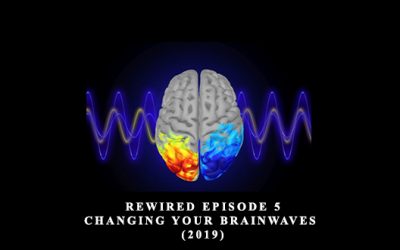 Rewired Episode 5: Changing Your Brainwaves (2019)