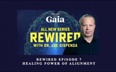 Rewired Episode 7: Healing Power of Alignment
