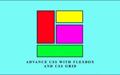Advance CSS with Flexbox and CSS Grid