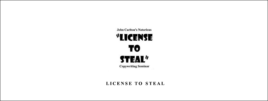 John Carlton – License to Steal taking at Whatstudy.com