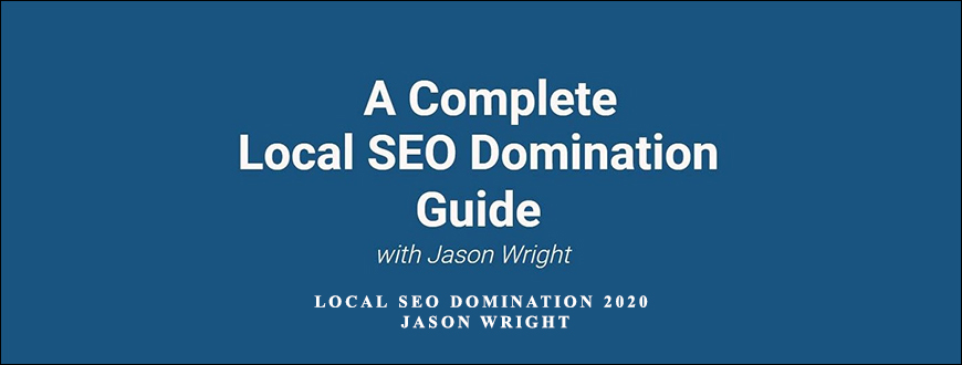 Local SEO Domination 2020 – Jason Wright taking at Whatstudy.com