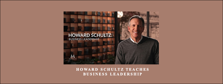 MasterClass – Howard Schultz Teaches Business Leadership taking at Whatstudy.com