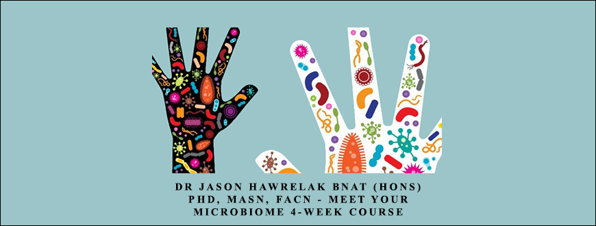 Meet your Microbiome 4-Week Course by Dr Jason Hawrelak BNat (Hons)