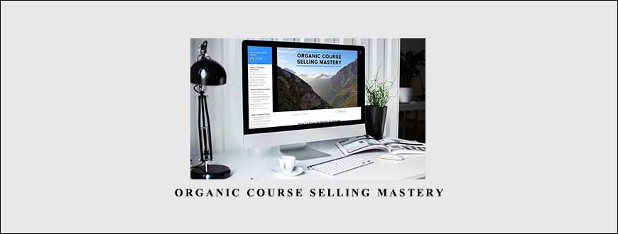 Organic Course Selling Mastery by Carl Parnell
