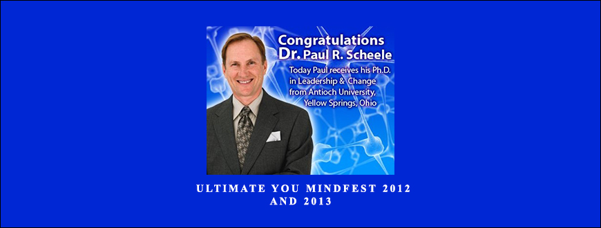 Paul Scheele – Ultimate You Mindfest 2012 and 2013 taking at Whatstudy.com