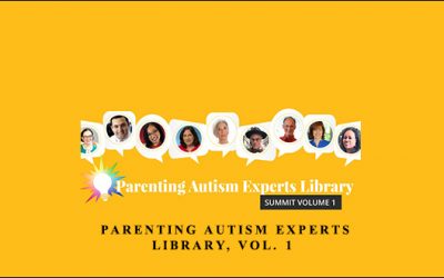 Parenting Autism Experts Library, Vol. 1