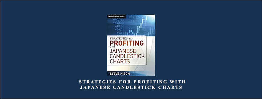 Steve Nison – Strategies for Profiting with Japanese Candlestick Charts taking at Whatstudy.com