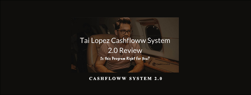 Tai Lopez – Cashfloww System 2.0 taking at Whatstudy.com