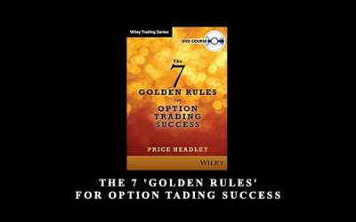 The 7 ‘Golden Rules’ for Option Tading Success