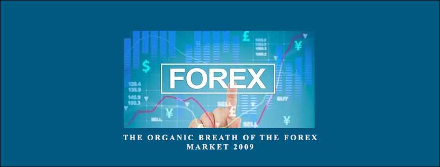 The Organic Breath of the Forex Market 2009 by Scott Schubert
